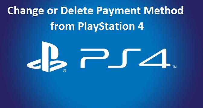 How to Add, Change or Delete Payment Method from PlayStation